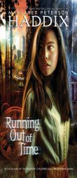 Running Out of Time by Margaret Peterson Haddix Paperback Book