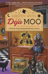 Deja Moo (A Perfectly Proper Paranormal Museum Mystery) by Kirsten Weiss Paperback Book