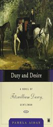 Duty and Desire of Fitzwilliam Darcy, Gentleman (Fitzwilliam Darcy Gentleman) by Pamela Aidan Paperback Book