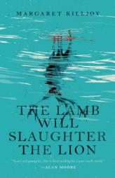 The Lamb Will Slaughter the Lion (Danielle Cain) by Margaret Killjoy Paperback Book