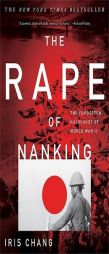 The Rape of Nanking: The Forgotten Holocaust of World War II by Iris Chang Paperback Book