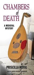 Chambers of Death: A Medieval Mystery, by Priscilla Royal Paperback Book