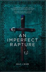 An Imperfect Rapture by Kelly J. Beard Paperback Book