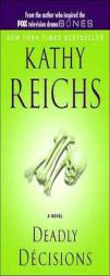 Deadly Decisions by Kathleen J. Reichs Paperback Book