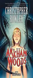 Arkham Woods by Christopher Rowley Paperback Book