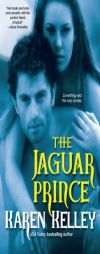 The Jaguar Prince by Karen Kelley Paperback Book