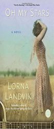 Oh My Stars by Lorna Landvik Paperback Book