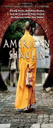 American Shaolin: Flying Kicks, Buddhist Monks, and the Legend of Iron Crotch: An Odyssey in theNew China by Matthew Polly Paperback Book