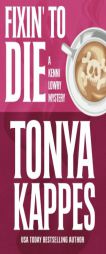 Fixin' To Die (A Kenni Lowry Mystery) (Volume 1) by Tonya Kappes Paperback Book