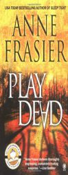 Play Dead by Anne Frasier Paperback Book