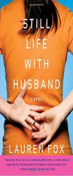 Still Life with Husband by Lauren Fox Paperback Book