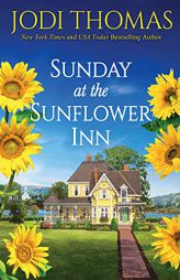 Sunday at the Sunflower Inn: A Heartwarming Texas Love Story (Honey Creek) by Jodi Thomas Paperback Book