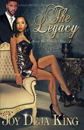 The Legacy...: Keep The Family Close by Joy Deja King Paperback Book