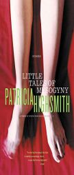 Little Tales of Misogyny (Open Market Edition) by Patricia Highsmith Paperback Book