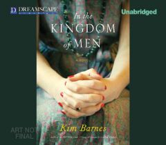 In the Kingdom of Men by Kim Barnes Paperback Book