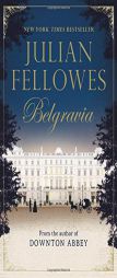 Julian Fellowes's Belgravia by Julian Fellowes Paperback Book