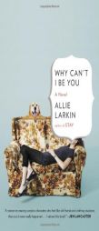 Why Can't I Be You by Allie Larkin Paperback Book