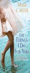 The Things I Do for You by Mary Carter Paperback Book