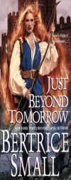 Just Beyond Tomorrow (Brava Historical Romance) by Bertrice Small Paperback Book