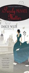 A Purely Private Matter by Darcie Wilde Paperback Book