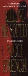 Killing Me Softly by Nicci French Paperback Book