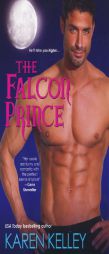 The Falcon Prince by Karen Kelley Paperback Book