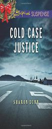 Cold Case Justice by Sharon Dunn Paperback Book