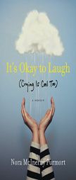 It's Okay to Laugh: (Crying Is Cool Too) by Nora McInerny Purmort Paperback Book