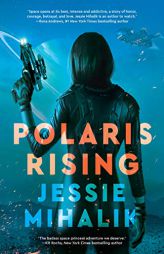 Polaris Rising by Jessie Mihalik Paperback Book