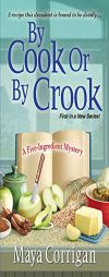 By Cook or by Crook by Maya Corrigan Paperback Book