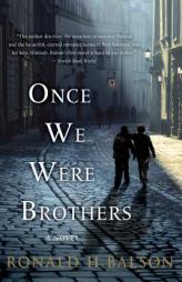 Once We Were Brothers by Ronald H. Balson Paperback Book