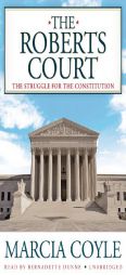 The Roberts Court: The Struggle for the Constitution by Marcia Coyle Paperback Book