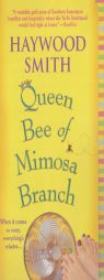 Queen Bee of Mimosa Branch by Haywood Smith Paperback Book