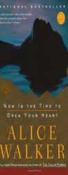 Now Is the Time to Open Your Heart by Alice Walker Paperback Book