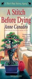 A Stitch Before Dying by Anne Canadeo Paperback Book