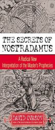 The Secrets of Nostradamus: A Radical New Interpretation of the Master's Prophecies by David Ovason Paperback Book