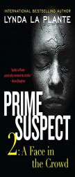 Prime Suspect 2: A Face in the Crowd by Lynda La Plante Paperback Book