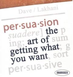 Persuasion: The Art of Getting What You Want by Dave Lakhani Paperback Book