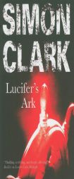 Lucifer's Ark by Simon Clark Paperback Book