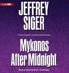 Mykonos After Midnight: A Chief Inspector Kaldis Mystery (Chief Inspector Kaldis Mysteries) by Jeffrey Siger Paperback Book