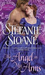 The Angel in My Arms: A Regency Rogues Novel by Stefanie Sloane Paperback Book