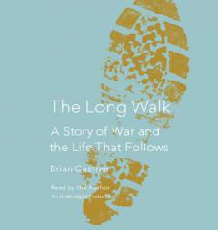 The Long Walk: A Story of War and the Life That Follows by Brian Castner Paperback Book