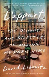 L'Appart: The Delights and Disasters of Making My Paris Home by David Lebovitz Paperback Book