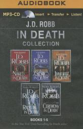 J. D. Robb In Death Collection Books 1-5: Naked in Death, Glory in Death, Immortal in Death, Rapture in Death, Ceremony in Death (In Death Series) by J. D. Robb Paperback Book