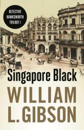 Singapore Black by William L. Gibson Paperback Book