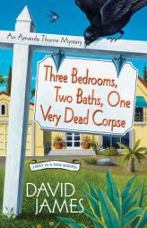 Three Bedrooms, Two Baths, One Very Dead Corpse (Amanda Thorne Mysteries) by David James Paperback Book