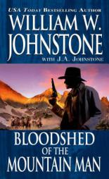 Bloodshed of the Mountain Man by William W. Johnstone Paperback Book