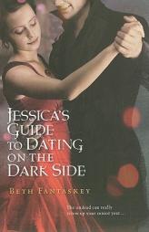 Jessica's Guide to Dating on the Dark Side by Beth Fantaskey Paperback Book