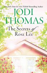 The Secrets of Rosa Lee by Jodi Thomas Paperback Book