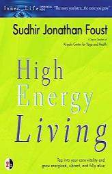 High Energy Living by Sudhir Jonathan Foust Paperback Book